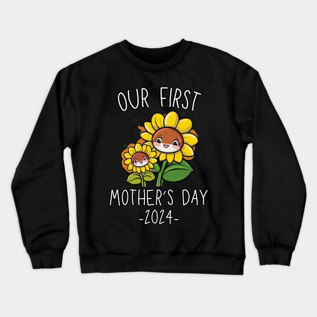 Our First Mother’s Day Together 2024 First Time Mom sunflower Mommy design Crewneck Sweatshirt by mourad300